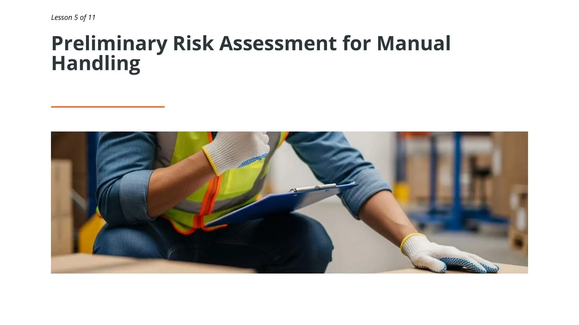 Worker conducting preliminary risk assessment for manual handling using clipboard and safety equipment in warehouse