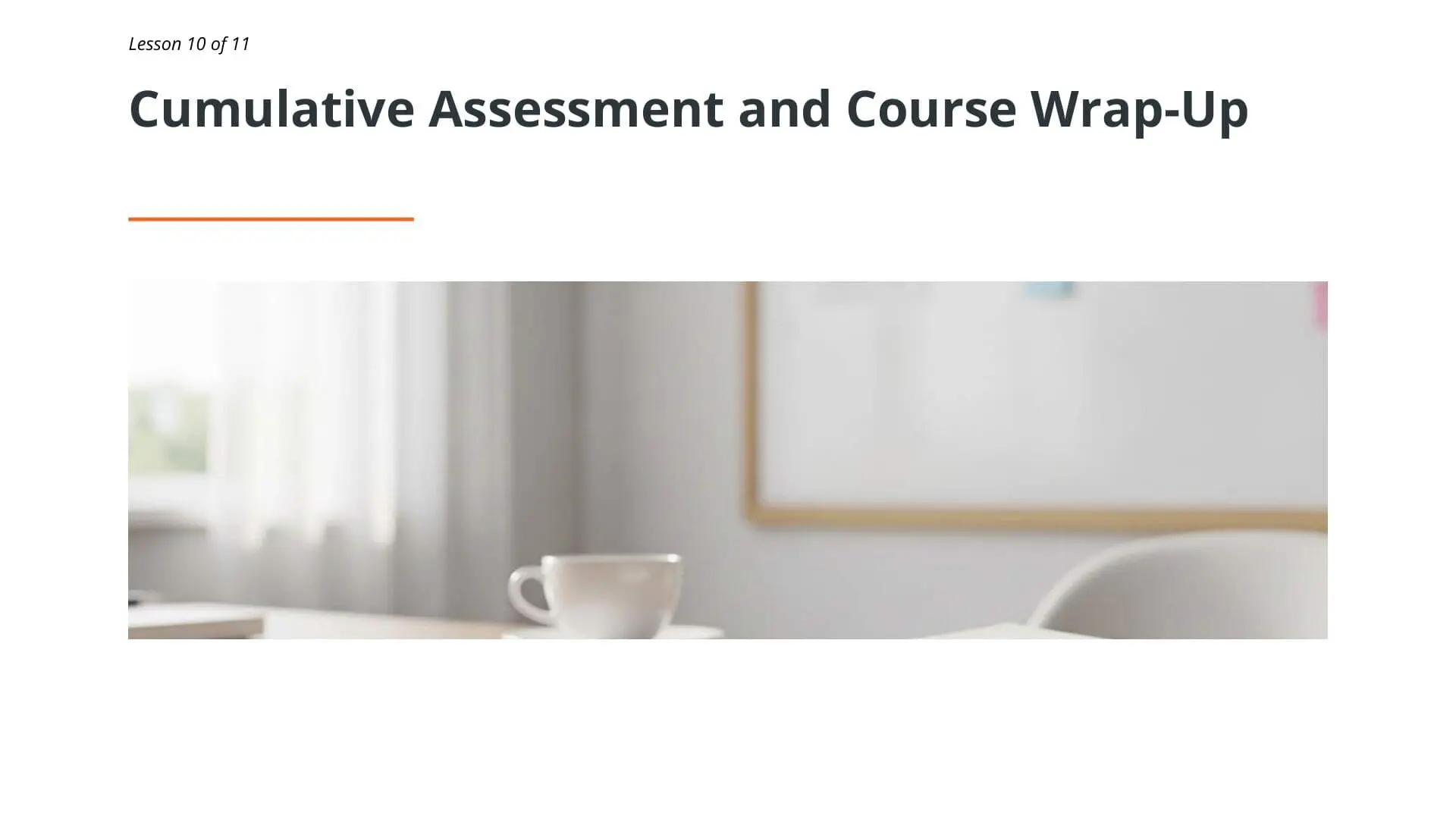 Minimalist office desk with white cup and whiteboard representing final lesson cumulative assessment and course completion in manual handling training