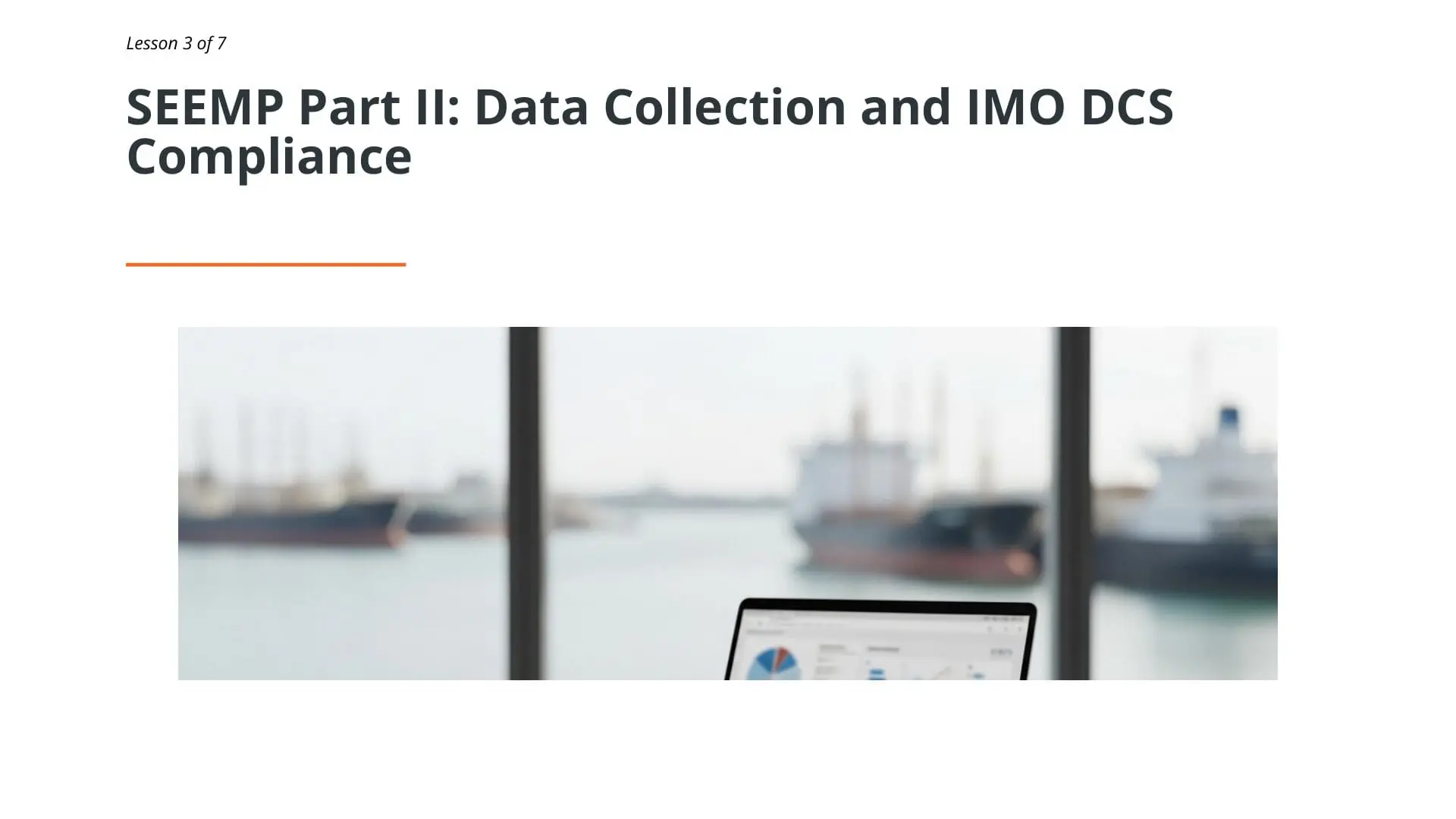 Maritime training lesson 3 of 7 showing laptop with analytics dashboard overlooking cargo ships at port for STCW online SEEMP compliance training
